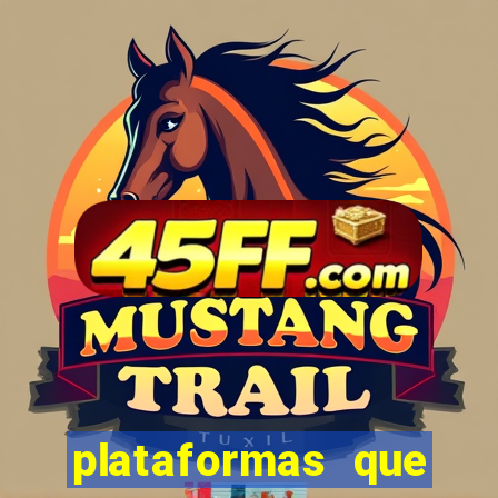 plataformas que estao pagando agora